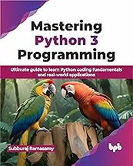 Mastering Python 3 Programming book by Dr R Subburaj
